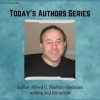 Today_s_Authors_Series__Alfred_C__Martino_Discusses_Writing_and_His_Novels