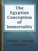 The_Egyptian_conception_of_immortality